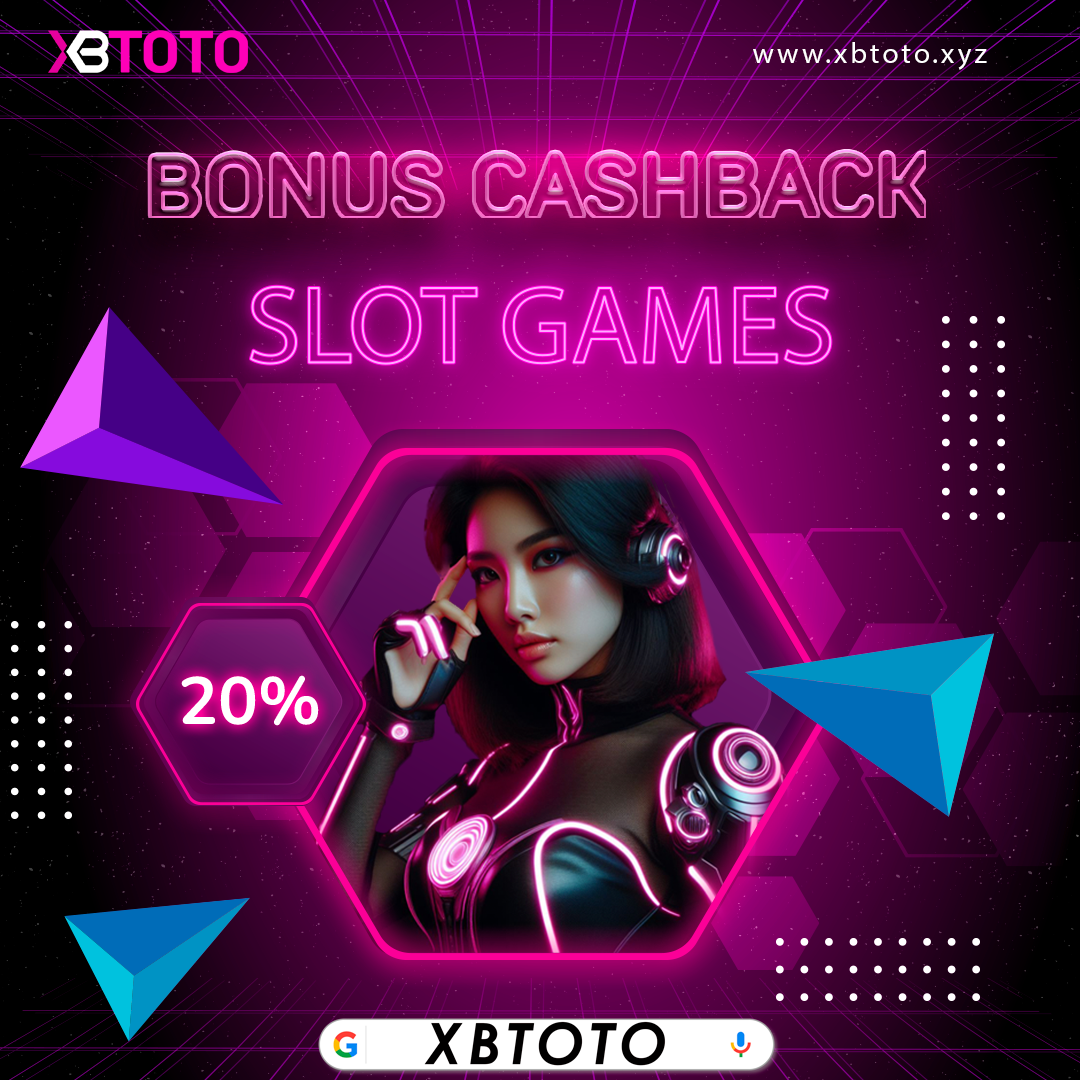xbtoto - Gebyar Kemenangan bagi bonus cashback slot 20%